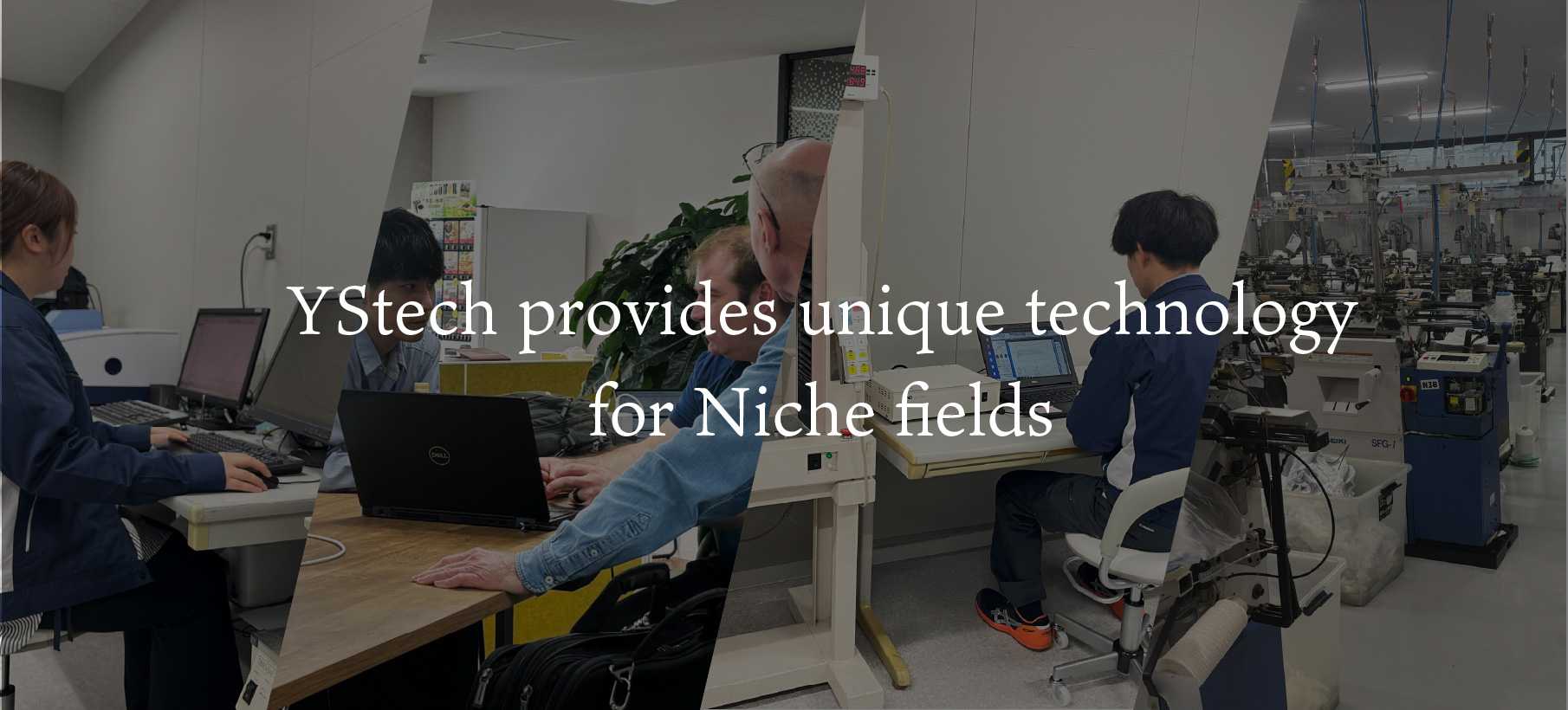 YStech provides unique technology for Niche field