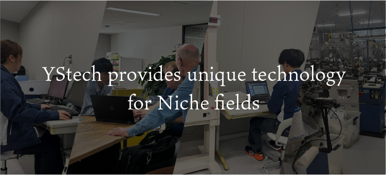 YStech provides unique technology for Niche field